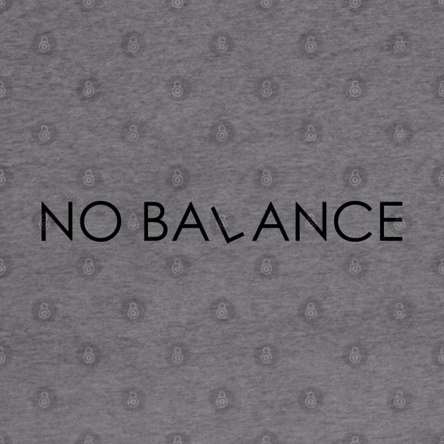 no balance by Oyeplot